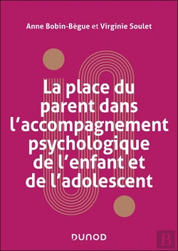 Bertrand.pt - La Place Des Parents Dans L'Accompagnement Psychologique De L'Enfant Et De L'Adolescent