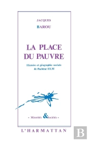La Place Du Pauvre ; Histoire Et Géographie Sociale De L'Habitat Hlm