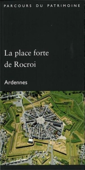 La Place Forte De Rocroi (Ardennes). Collection Parcours Du Patrimoine (372)