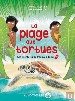 Bertrand.pt - La Plage Aux Tortues Tome 1  ; Les Aventures De Poema & Tunui
