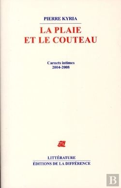 Bertrand.pt - La Plaie Et Le Couteau ; Carnets Intimes 2004-2008