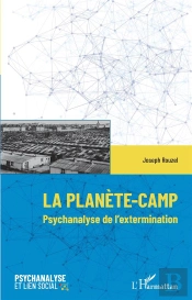 La Planète-Camp : Psychanalyse De L'Extermination