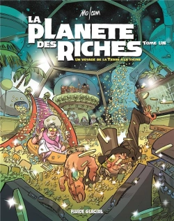 Bertrand.pt - La Planète Des Riches Tome 1 : Un Voyage De La Terre À La Thune