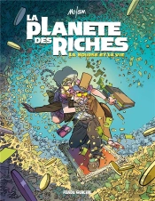 La Planète Des Riches Tome 2 : La Bourse Ou La Vie