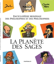 La Planète Des Sages ; Encyclopédie Mondiale Des Philosophes Et Des Philosophies Tome 1