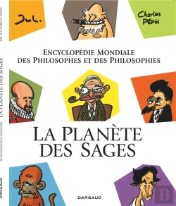 Bertrand.pt - La Planète Des Sages ; Encyclopédie Mondiale Des Philosophes Et Des Philosophies Tome 1