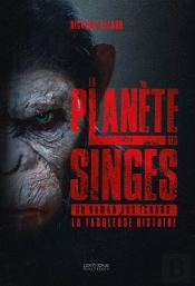 La Planète Des Singes, Du Roman Aux Écrans : La Fabuleuse Histoire