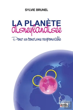 Bertrand.pt - La Planète Disneylandisée ; Pour Un Tourisme Responsable