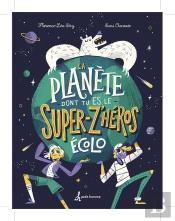 La Planète Dont Tu Es Le Z'Héros