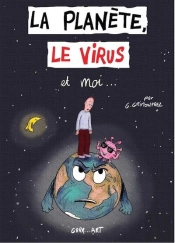 La Planète, Le Virus Et Moi