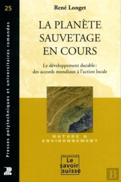 Bertrand.pt - La Planete Sauvetage En Cours ; Developpement Durable : Des Accords Mondiaux A L'Action Locale