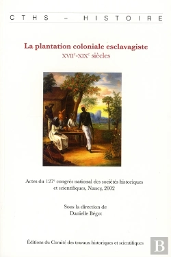 Bertrand.pt - La Plantation Coloniale Esclavagiste ; Du Travail Servile Au Salariat