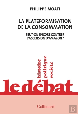 Bertrand.pt - La Plateformisation De La Consommation (Tp) - Peut-On Encore Arreter L'Ascension D'Amazon ?