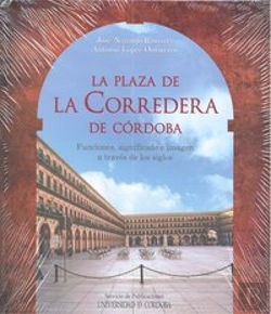 Bertrand.pt - La Plaza De La Corredera De Córdoba. Funciones, Significado E Imagen A Través De Los Siglos