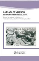 La Plaza De Valencia Patrimonio Y Memoria Colectiva