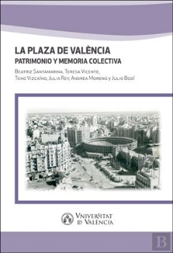 Bertrand.pt - La Plaza De Valencia Patrimonio Y Memoria Colectiva