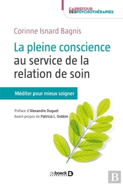 Bertrand.pt - La Pleine Conscience Au Service De La Relation De Soin ; Méditer Pour Soigner