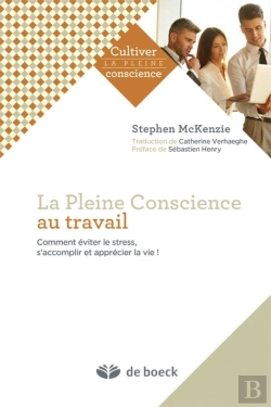 Bertrand.pt - La Pleine Conscience Au Travail ; Comment Éviter Le Stress, S'Accomplir Et Apprécier La Vie !