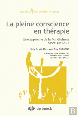 Bertrand.pt - La Pleine Conscience En Thérapie ; Une Approche De La Mindfulness Basée Sur L'Act En Psychothérapie