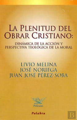 Bertrand.pt - La Plenitud Del Obrar Cristiano