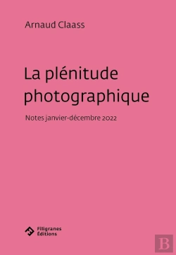 Bertrand.pt - La Plénitude Photographique : Notes (Janvier-Décembre 2022)