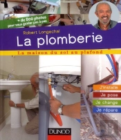 La Plomberie - J'Installe, Je Pose, Je Change, Je Repare