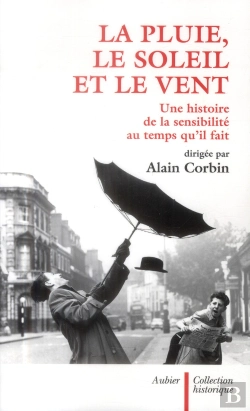 Bertrand.pt - La Pluie, Le Soleil Et Le Vent ; Une Histoire De La Sensibilité Au Temps Qu'Il Fait