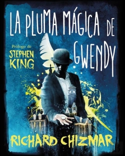 Bertrand.pt - La Pluma Magica De Gwendy (Trilogia La Caja De Botones De Gwendy 2)
