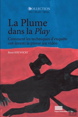Bertrand.pt - La Plume Dans La Play : Comment Les Techniques D'Enquêtes Ont Investi La Presse Jeu Vidéo