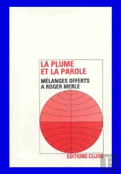 La Plume Et La Parole ; Mélanges Offerts À Roger Merle