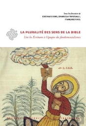 La Pluralité Des Sens De La Bible : Lire Les Écritures À L'Époque Des Fondamentalismes