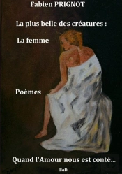 La Plus Belle Des Créature  : La Femme ; Quand L'Apour Nous Est Conté...