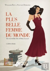 La Plus Belle Femme Du Monde - The Incredible Life Of Hedy Lamarr