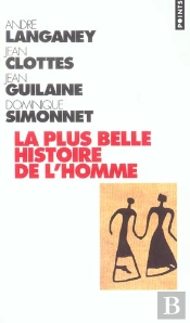 La Plus Belle Histoire De L'Homme - Comment La Terre Devint Humaine