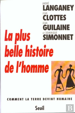 Bertrand.pt - La Plus Belle Histoire De L'Homme. Comment La Terre Devint Humaine
