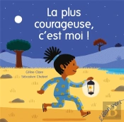 La Plus Courageuse, C'Est Moi !
