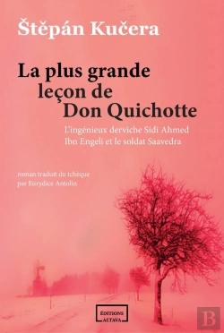 Bertrand.pt - La Plus Grande Lecon De Don Quichotte - L Ingenieux Derviche Sidi Ahmed Ibn Engeli Et Le Soldat Saav