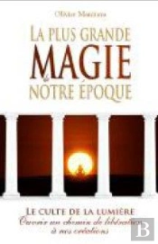 La Plus Grande Magie De Notre Époque ; Le Culte De La Lumière, Ouvrir Un Chemin De Libération À Nos Créations