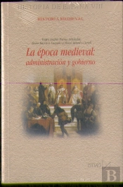 La ?Poca Medieval: Administraci?N Y Gobierno