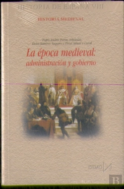 Bertrand.pt - La ?Poca Medieval: Administraci?N Y Gobierno