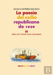 La Poesia Del Exilio Republicano De 1939 Ii
