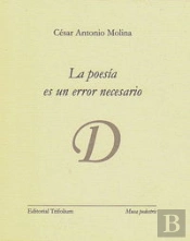 La Poesia Es Un Error Necesario  