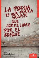 La Poesía Es Una Perra Salvaje Que Corre Libro Por El Bosque