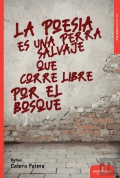 La Poesía Es Una Perra Salvaje Que Corre Libro Por El Bosque