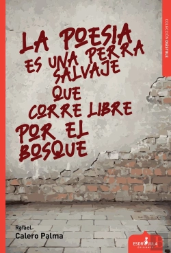 Bertrand.pt - La Poesía Es Una Perra Salvaje Que Corre Libro Por El Bosque