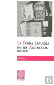 La Poesía Española En Sus Antologías (1939-1980). Volumen I