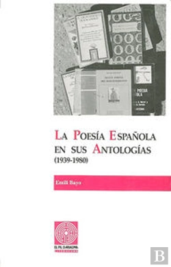 Bertrand.pt - La Poesía Española En Sus Antologías (1939-1980). Volumen I