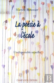 La Poésie À L'École ; L'Indispensable Superflu