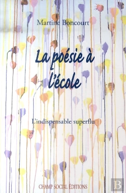 Bertrand.pt - La Poésie À L'École ; L'Indispensable Superflu