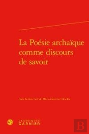 La Poésie Archaïque Comme Discours De Savoir